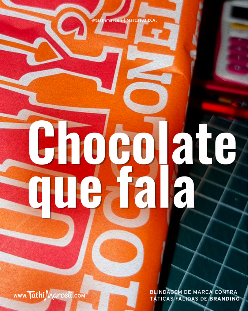 Thumb do artigo "Chocolate que fala" assinado por Tathi Marceli que aborda a autenticidade para ser uma Marca F.O.D.A. fazendo branding de dentro pra fora.